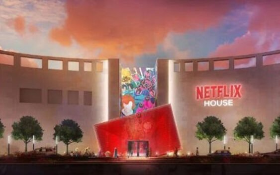 Netflix instalará Casa Netflix (Netflix House); Las dos primeras en Pensilvania y Texas